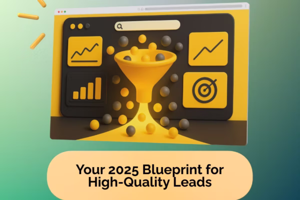 How to Get High-Quality Leads Online in 2025 (and Why Most Ads Still Fail)